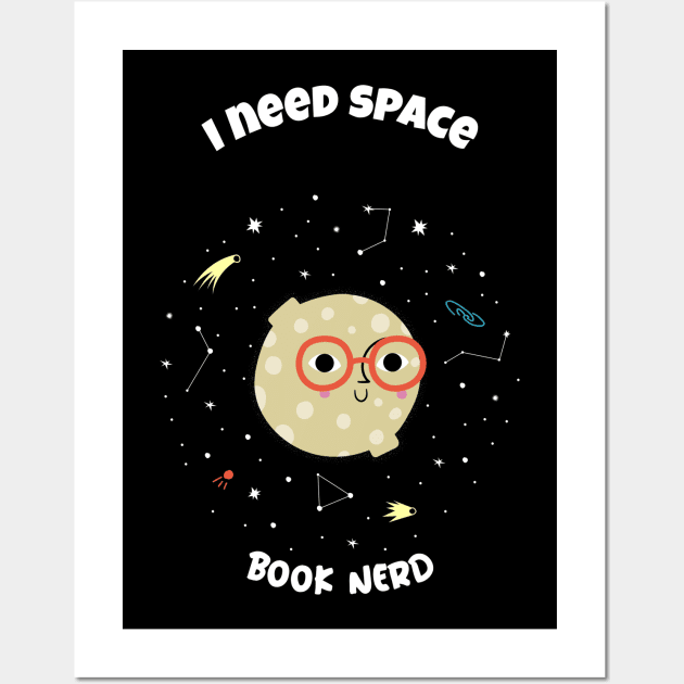 I need space - book nerd Wall Art by All About Nerds